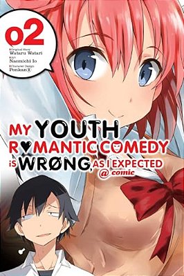 My Youth Romantic Comedy Is Wrong, As I Expected @ Comic, Vol. 2 (Manga): Volume 2-..