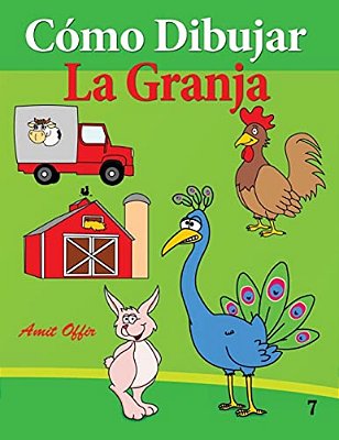Cómo Dibujar: La Granja: Libros De Dibujo-..