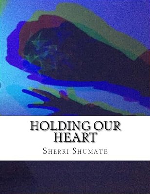 Holding Our Heart-..