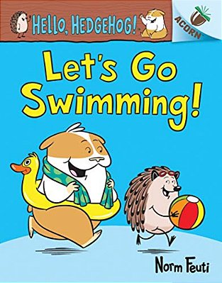 Let's Go Swimming!: An Acorn Book (Hello, Hedgehog! #4): Volume 4-..