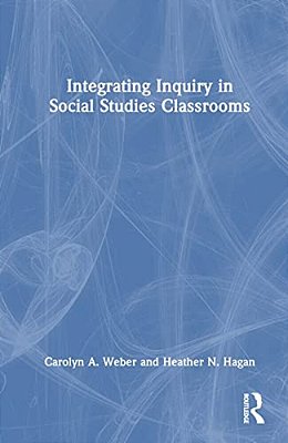 Integrating Inquiry In Social Studies Classrooms-..