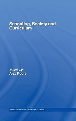 Schooling, Society And Curriculum-..