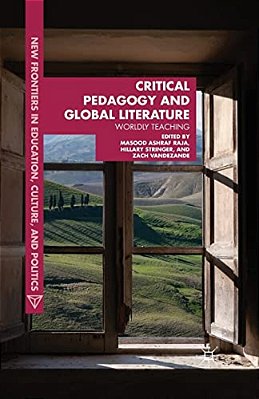 Critical Pedagogy And Global Literature: Worldly Teaching-..
