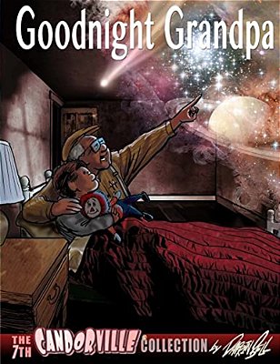 Goodnight Grandpa: The 7Th Candorville Collection-..