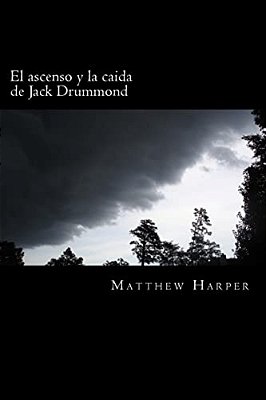 El Ascenso Y La Caida De Jack Drummond: Adventure Series For Children Ages 9-12-..