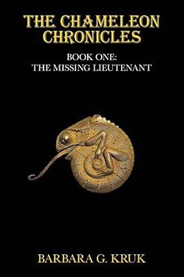 The Chameleon Chronicles: Book One: The Missing Lieutenant-..