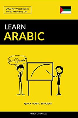 Learn Arabic - Quick/Easy/efficient: 2000 Key Vocabularies-..