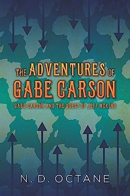 The Adventures Of Gabe Carson: Gabe Carson And The Quest Of Jeff Mcking-..