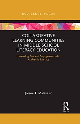 Collaborative Learning Communities In Middle School Literacy Education: Increasing Student Engagement With Authentic Literacy-..