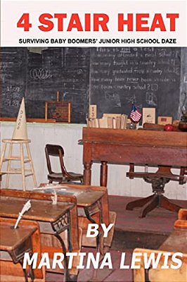 4 Stair Heat: Surviving Baby Boomers' Junior High School Daze-..