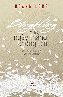 Bong Hong Cho Ngay Thang Khong Ten: Tieu Luan Va Dich Thuat Van Hoc Nhat Ban-..