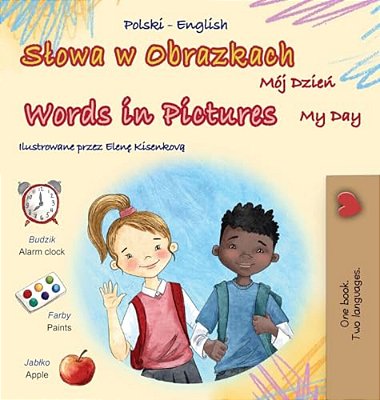Words In Pictures - My Day (Polish English Bilingual Children's Book)-..