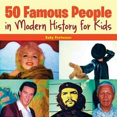 50 Famous People In Modern History For Kids-..