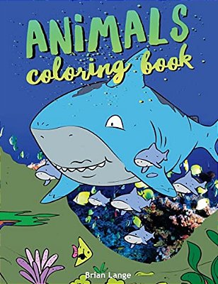 Animals Coloring Book: Animal Coloring Book For Kids (Age 3-8)-..