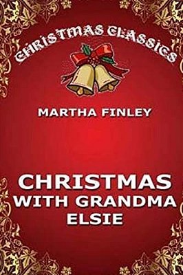 Christmas With Grandma Elsie-..