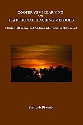 Cooperative Learning Vs Traditional Teaching Methods: Effect On Self-Concept And Academic Achievement In Mathematics-..