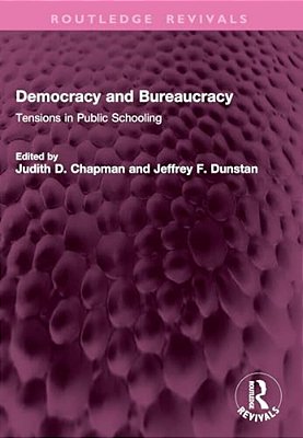 Democracy And Bureaucracy: Tensions In Public Schooling-..