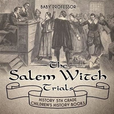 The Salem Witch Trials - History 5Th Grade Children's History Books-..