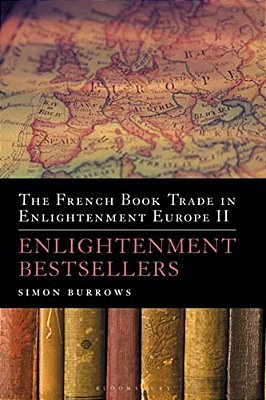 The French Book Trade In Enlightenment Europe II: Enlightenment Bestsellers-..