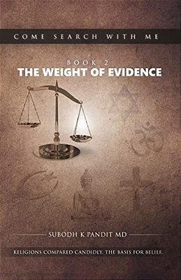 Come Search With Me: The Weight Of Evidence: Religions Compared Candidly. The Basis For Belief. - Book 2-..
