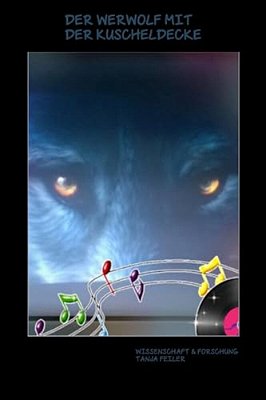 Der Werwolf Mit Der Kuscheldecke: Wissenschaft Und Forschung-..