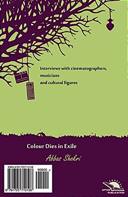 Colour Dies In Exile/Marge Rang Dar Ghorbat: Interview Collection-..