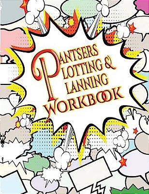 Pantsers Plotting & Planning Workbook 43-..