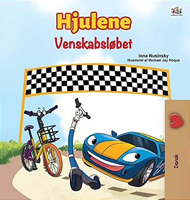 The Wheels -The Friendship Race (Danish Children's Book)-..