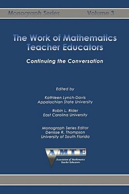 Work Of Mathematics Teacher Educators: Continuing The Conversation-..