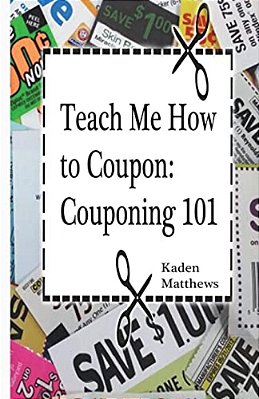 Teach Me How To Coupon: Couponing 101-..
