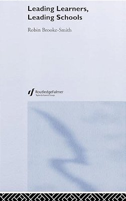 Leading Learners, Leading Schools-..