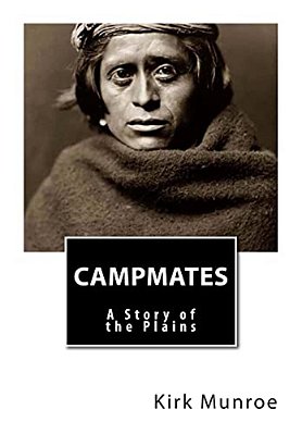 Campmates: A Story Of The Plains-..