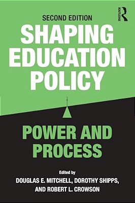 Shaping Education Policy: Power And Process-..