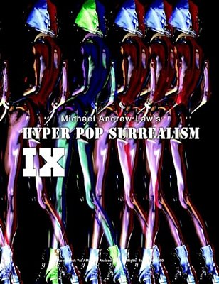Hyper Pop Surrealism IX: Hyper Pop Surrealism By Michael Andrew Law-..