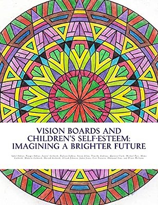 Vision Boards And Children's Self-Esteem: Imagining A Brighter Future-..