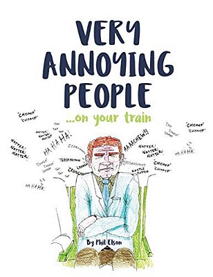 Very Annoying People... On Your Train-..