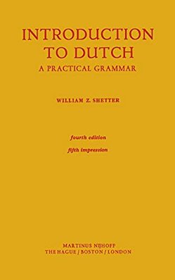 Introduction To Dutch: A Practical Grammar-..