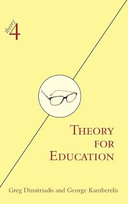 Theory For Education: Adapted From Theory For Religious Studies, By William E. Deal And Timothy K. Beal-..