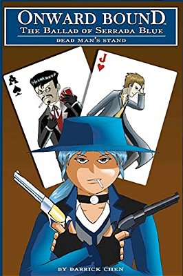 Onward Bound- The Ballad Of Serrada Blue: Dead Man's Stand-..