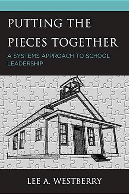 Putting The Pieces Together: A Systems Approach To School Leadership-..