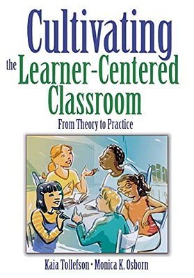 Cultivating The Learner-Centered Classroom: From Theory To Practice-..