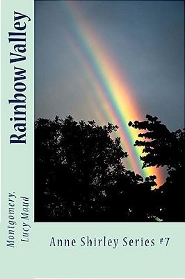 Rainbow Valley: Anne Shirley Series #7-..