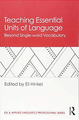 Teaching Essential Units Of Language: Beyond Single-Word Vocabulary-..