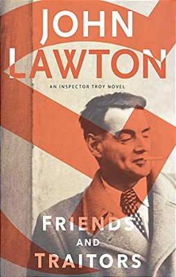 Friends And Traitors: An Inspector Troy Novel-..