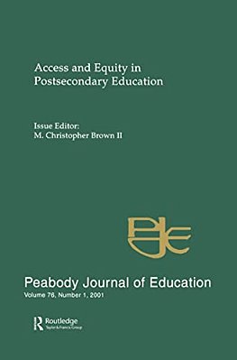 Access And Equity In Postsecondary Education: A Special Issue Of The Peabody Journal Of Education-..