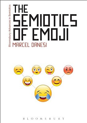 The Semiotics Of Emoji: The Rise Of Visual Language In The Age Of The Internet-..