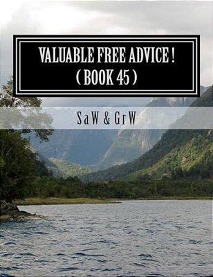 Valuable Free Advice! (Book 45)-..