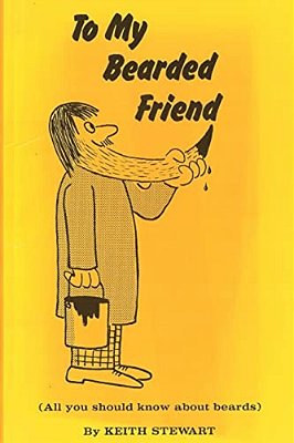 To My Bearded Friend-..