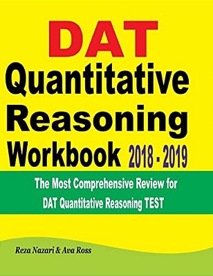 Dat Quantitative Reasoning Workbook 2018 - 2019: The Most Comprehensive Review For Dat Quantitative Reasoning Test-..