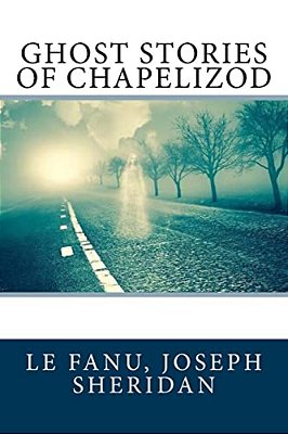 Ghost Stories Of Chapelizod-..